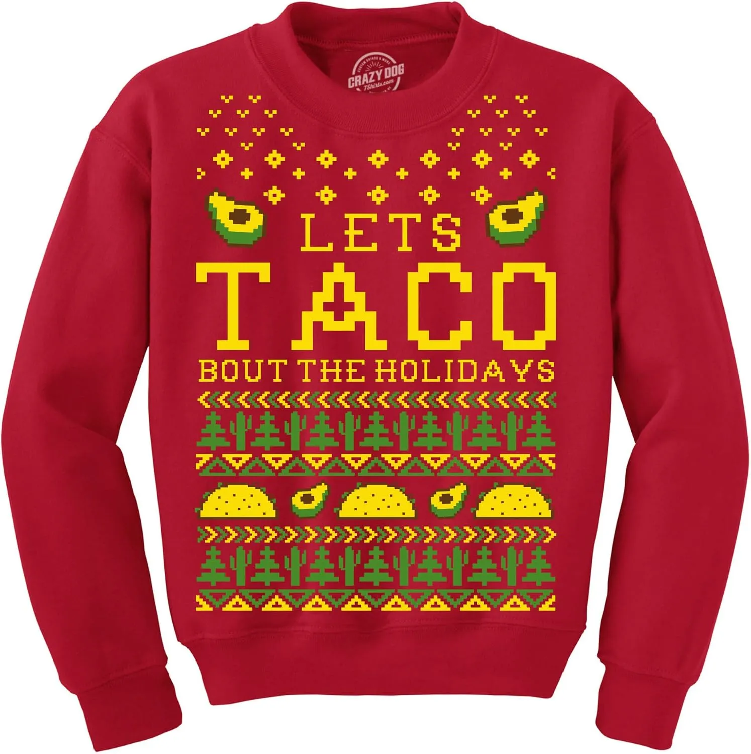 Crazy Dog T-Shirts Sweatshirt Lets Taco Bout The Holidays Christmas Ugly Sweater Funny Holiday Top